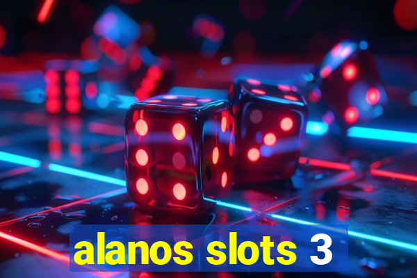 alanos slots 3